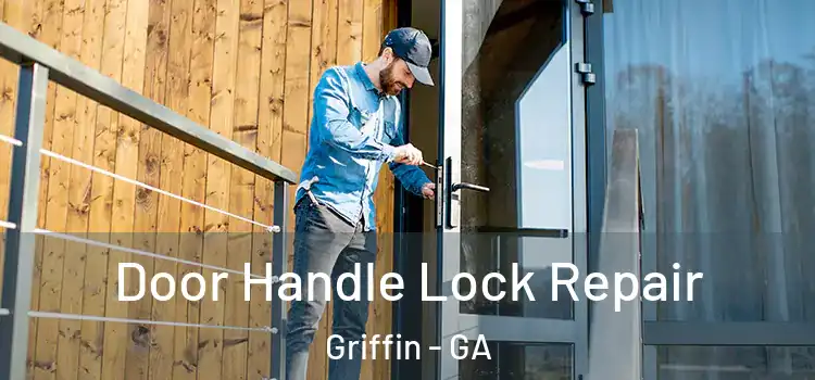 Door Handle Lock Repair Griffin - GA
