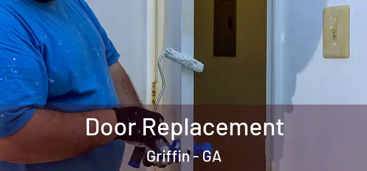  Door Replacement Griffin - GA