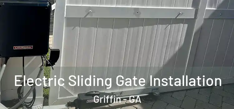 Electric Sliding Gate Installation Griffin - GA