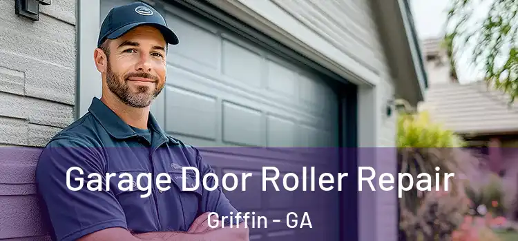  Garage Door Roller Repair Griffin - GA