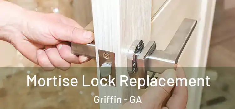  Mortise Lock Replacement Griffin - GA