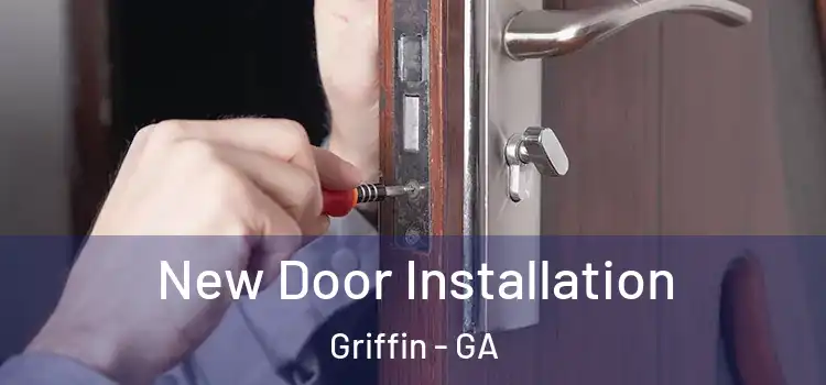  New Door Installation Griffin - GA