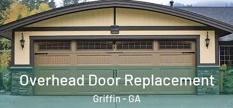  Overhead Door Replacement Griffin - GA