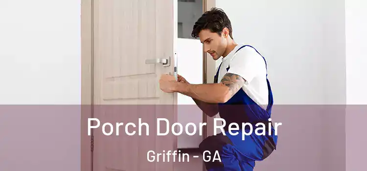  Porch Door Repair Griffin - GA